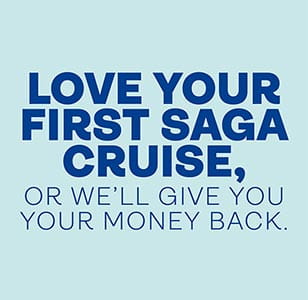 Text reads: Love your first Saga cruise, or we'll give you your money back