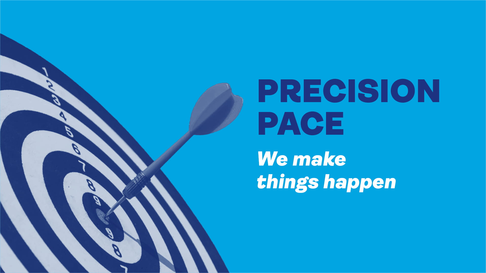 Light blue background with an arrow in a target. Text reads: Precision pace - we make things happen