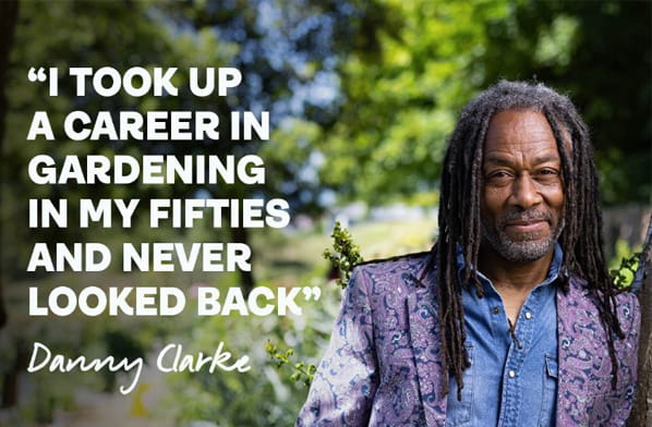 Test reads: 'I took up gardening in my fifties and never looked back - Danny Clarke'