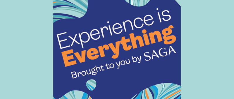 Graphic with the message ‘Experience is Everything, brought to you by Saga’ on a blue background with decorative shapes.