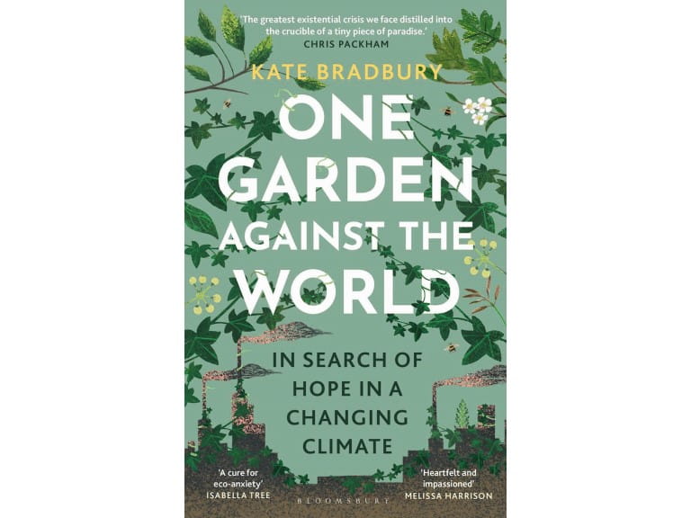 ONE GARDEN AGAINST THE  WORLD by Kate Bradbury