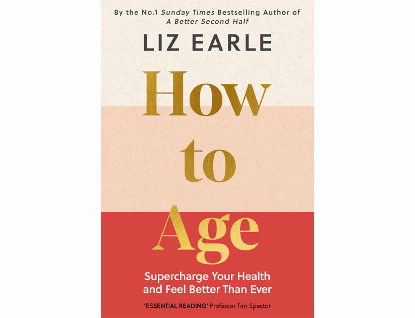 Book cover for How to age: supercharge your health and feel better than ever by Liz Earle