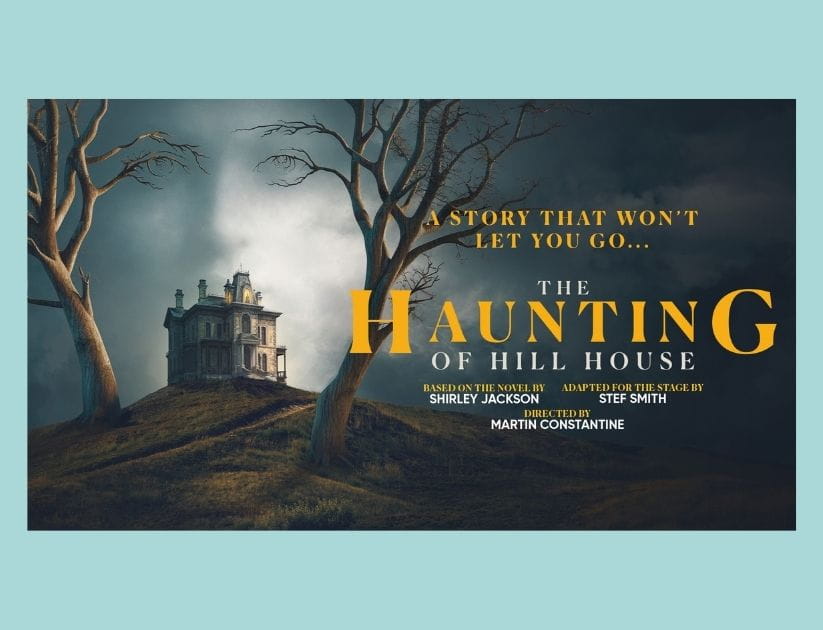 The poster for 'The Haunting of Hill House' theatre show